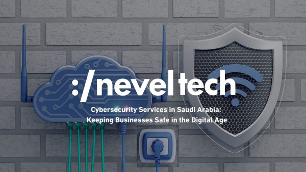 Cybersecurity Services in Saudi Arabia: Keeping Businesses Safe in the Digital Age