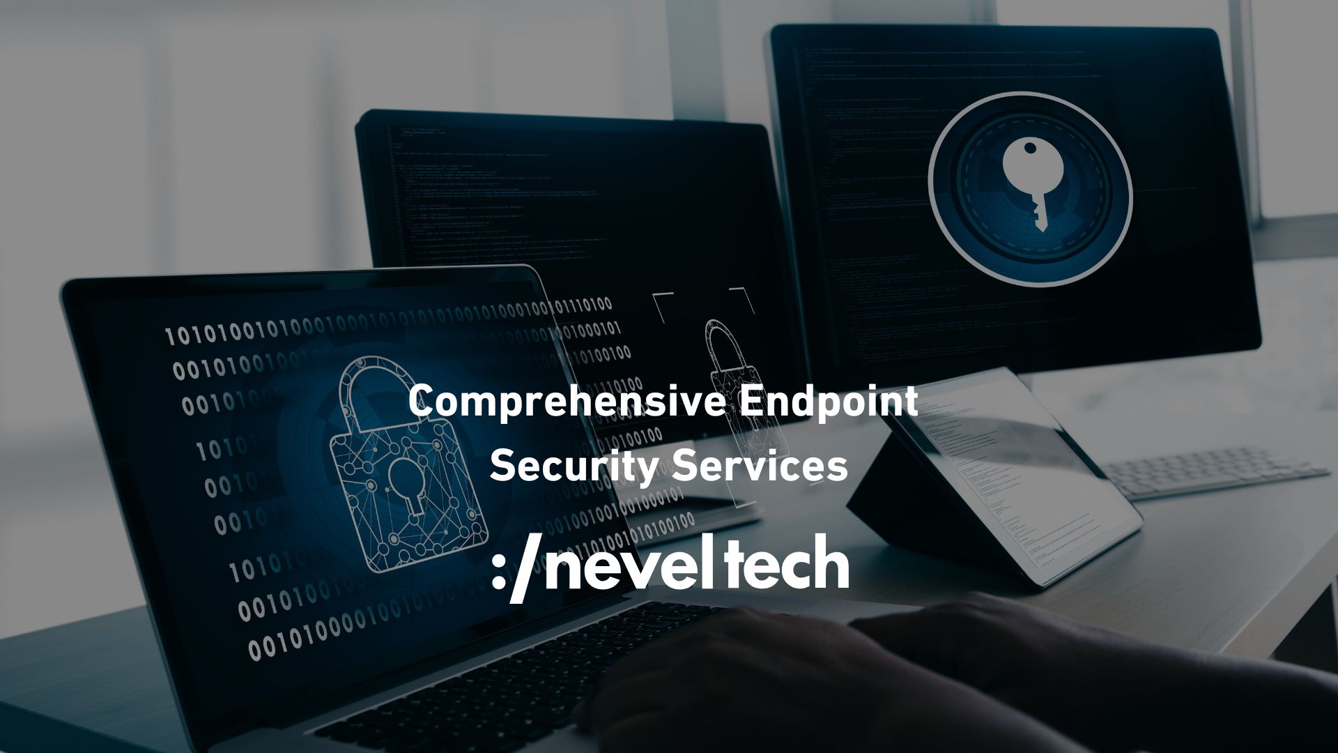 Comprehensive Endpoint Security Services by nevelTech : Protect Your Business in Saudi Arabia